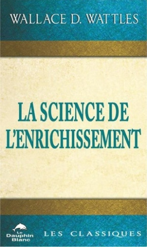 wattles-wallace-d-la-science-de-l-enrichissement-les-classiques_0