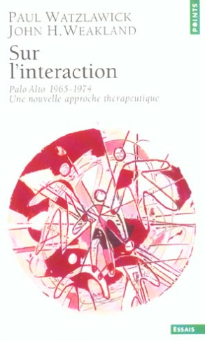 watzlawick-paul-3b-weakland-john-3b-gheerbrant-cyril-sur-l-interaction-palo-alto-1965-1974-une-approche-therapeutique_0