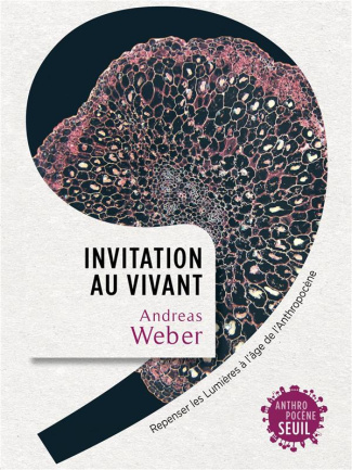 weber-andreas-3b-le-roy-cyril-invitation-au-vivant-repenser-les-lumieres-a-l-age-de-l-anthropocene_0