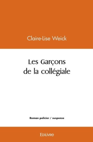 weick-claire-lise-les-garcons-de-la-collegiale_0