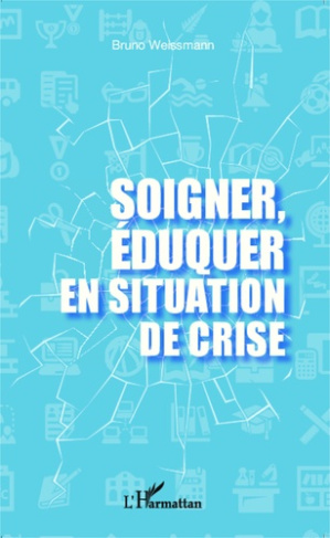 weissmann-bruno-soigner-eduquer-en-situation-de-crise_0