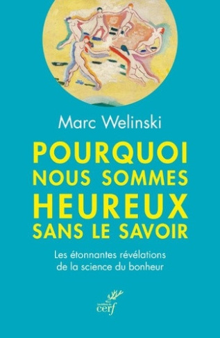 welinski-marc-pourquoi-nous-sommes-heureux-sans-le-savoir_0