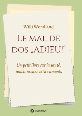 wendland-willi-3b-sabatin-elke-le-mal-de-dos-adieu-un-petit-livre-sur-la-sante-indolore-sans-medicaments_0