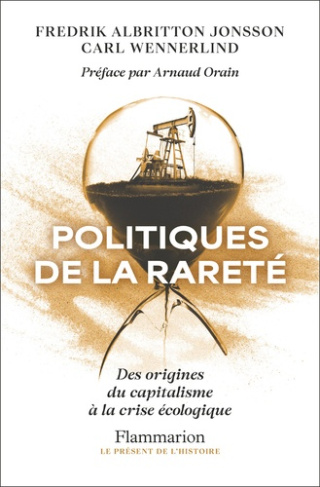 wennerlind-carl-albritton-jonsson-fredrik-politiques-de-la-rarete-des-origines-du-capitalisme-a-la-crise-ecologique_0