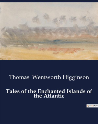 wentworth-higginson-tales-of-the-enchanted-islands-of-the-atlantic_0