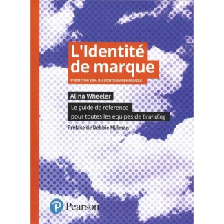 wheeler-alina-3b-popineau-flavien-3b-millman-debbie-l-identite-de-marque-le-guide-de-reference-pour-toutes-les-equipes-de-branding-5e-edition_0