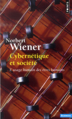 wiener-norbert-3b-mistoulon-pierre-yves-3b-le-roux-r-cybernetique-et-societe-l-usage-humain-des-etres-humains_0