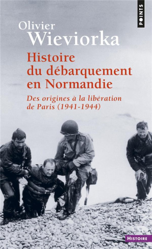 wieviorka-olivier-histoire-du-debarquement-en-normandie-des-origines-a-la-liberation-de-paris-1941-1944_0