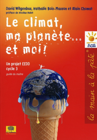 wilgenbus-david-3b-bois-masson-nathalie-3b-chomat-al-le-climat-ma-planete-et-moi-un-projet-eedd-cycle-3-guide-du-maitre_0