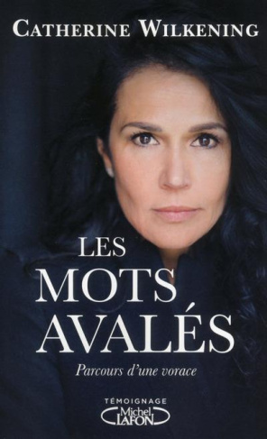 wilkening-catherine-les-mots-avales-parcours-d-une-vorace_0
