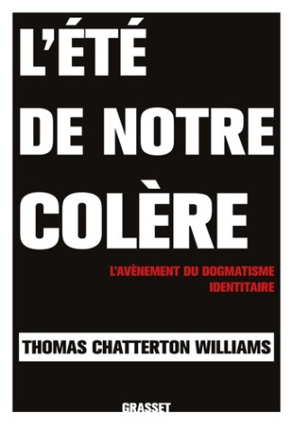 williams-thomas-chatterton-l-ete-de-notre-colere-l-avenement-du-dogmatisme-identitaire_0