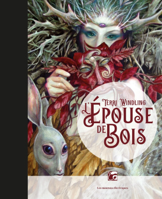 windling-terri-3b-froud-brian-3b-lambadaris-stephan-l-epouse-de-bois_0