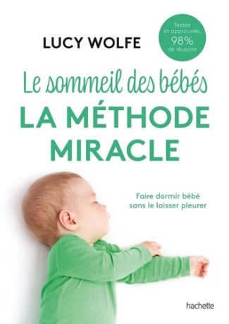 wolfe-lucy-corre-montagu-frederique-le-sommeil-des-bebes-la-methode-miracle-faire-dormir-bebe-sans-le-laisser-pleurer_0