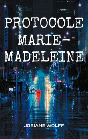 wolff-josiane-protocole-marie-madeleine-roman_0