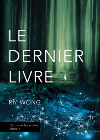 wong-rh-l-arbre-et-les-etoiles-tome-1-le-dernier-livre_0