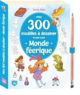xxx-mes-300-modeles-a-dessiner-en-pas-a-pas-a-dessiner-monde-feerique_0