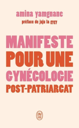 yamgnane-amina-manifeste-pour-une-gynecologie-post-patriarcat_0