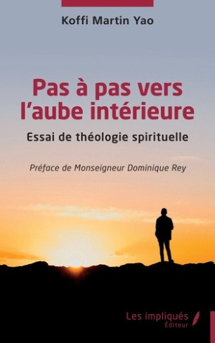 yao-koffi-martin-rey-dominique-pas-a-pas-vers-l-aube-interieure-essai-de-theologie-spirituelle_0