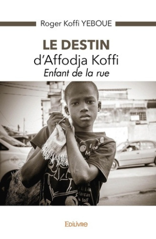 yeboue-koffi-roger-le-destin-d-affodja-koffi-enfant-de-la-rue_0