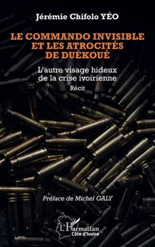 yeo-jeremie-chifolo-galy-michel-le-commando-invisible-et-les-atrocites-de-duekoue-l-autre-visage-hideux-de-la-crise-ivoirienne_0