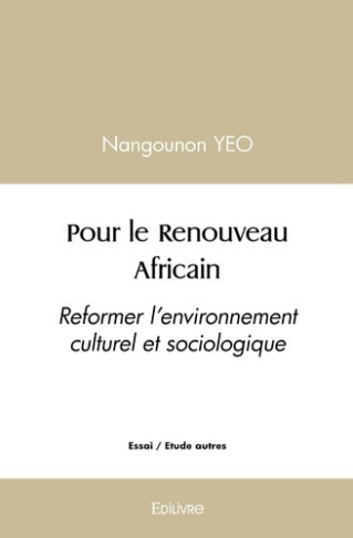 yeo-nangounon-pour-le-renouveau-africain-reformer-l-environnement-culturel-et-sociologique_0