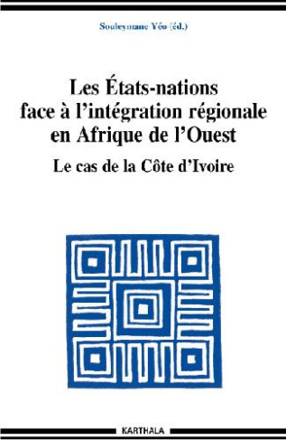 yeo-souleymane-sane-pierre-barry-boubacar-les-etats-nations-face-a-l-integration-regionale-en-afrique-de-l-ouest-le-cas-de-la-cote-d-ivoire_0