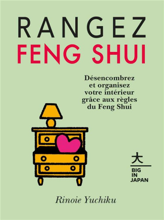 yuchiku-rinoie-3b-yasuda-naomi-3b-tardy-sarah-rangez-feng-shui-desencombrez-et-organisez-votre-interieur-grace-aux-regles-du-feng-shui_0