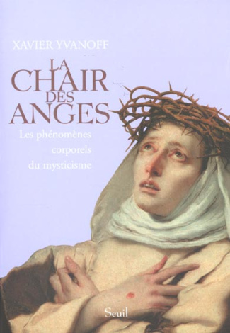 yvanoff-xavier-la-chair-des-anges-les-phenomenes-corporels-du-mysticisme_0