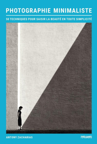 zacharias-antony-3b-fischer-nadia-photographie-minimaliste-50-techniques-pour-saisir-la-beau_0