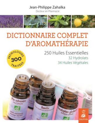 zahalka-jean-philippe-dictionnaire-complet-d-aromatherapie-255-huiles-essentielles-32-hydrolats-34-huiles-vegetales-30_0