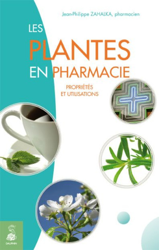 zahalka-jean-philippe-les-plantes-en-pharmacie-proprietes-et-utilisations_0