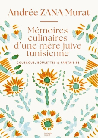 zana-murat-andree-le-grand-livre-de-la-cuisine-juive-tunisienne_0