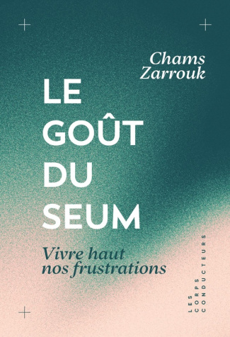 zarrouk-chams-le-gout-du-seum-vivre-haut-nos-frustrations_0