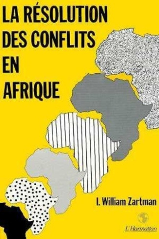 zartmann-william-la-resolution-des-conflits-en-afrique_0