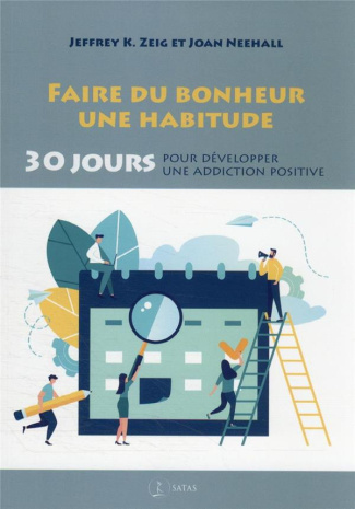 zeig-jeffrey-3b-neehall-joan-faire-du-bonheur-une-habitude-30-jours-pour-developper-une-addiction-positive_0