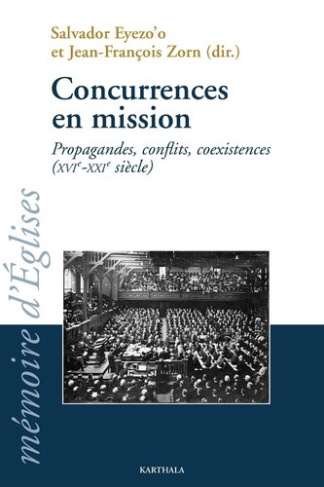zorn-jean-francois-eyezo-o-salvador-concurrences-en-mission-propagandes-conflits-coexistences-xvie-xxie-siecle_0