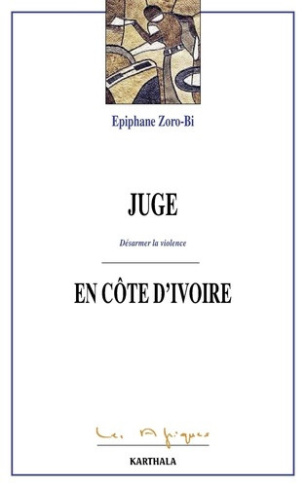 zoro-biu-epiphane-juge-en-cote-d-ivoire-desarmer-la-violence_0