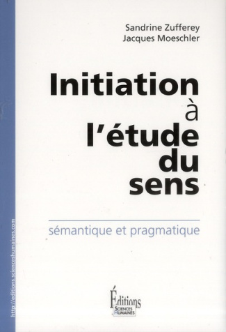 zufferey-sandrine-3b-moeschler-jacques-initiation-a-l-etude-du-sens-semantique-et-pragmatique_0