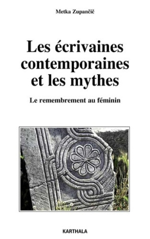 zupancic-metka-les-ecrivaines-contemporaines-et-les-mythes-le-remembrement-au-feminin_0