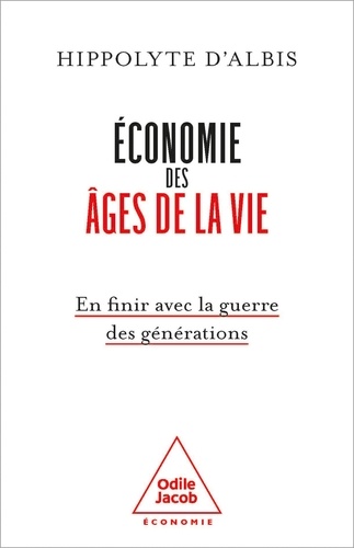 Economie des âges de la vie. Pour en finir avec la guerre des générations
