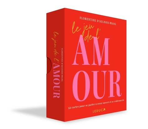 Le jeu de l'amour. 52 cartes pour se parler à coeur ouvert et se redécouvrir