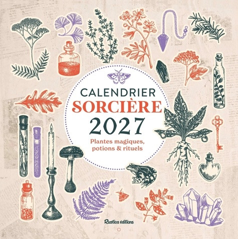 Calendrier sorcière. Plantes magiques, potions & rituels, Edition 2027