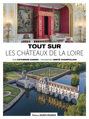 Tout sur les châteaux de la Loire