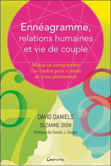 Ennéagramme, relations humaines et vie de couple. Mieux se comprendre l'un l'autre pour s'aimer et v