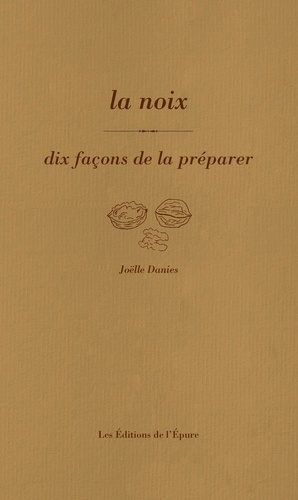 La noix. Dix façons de la préparer