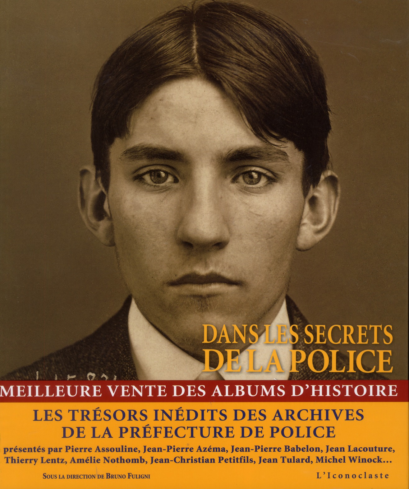 Dans les secrets de la police. Quatre siècles d'Histoire, de crimes et de faits divers dans les arch