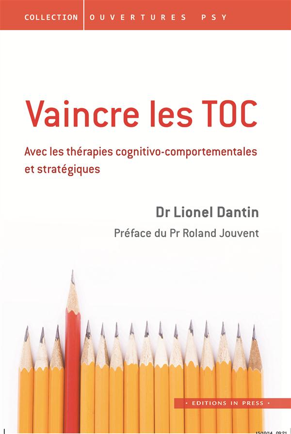 Vaincre les TOC. Avec les thérapies cognito-comportementales et stratégiques