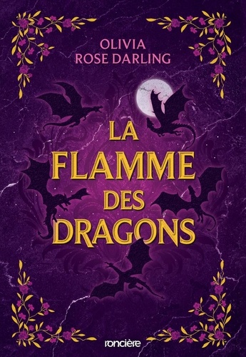 La reine du feu Tome 1 : La flamme des dragons