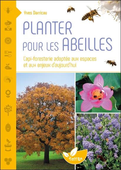 Planter pour les abeilles. L'api-foresterie adaptée aux espaces et aux enjeux d'aujourd'hui