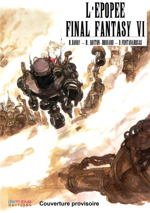 L'épopée Final Fantasy. VI